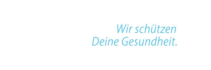 Wir schützen Deine Gesundheit.